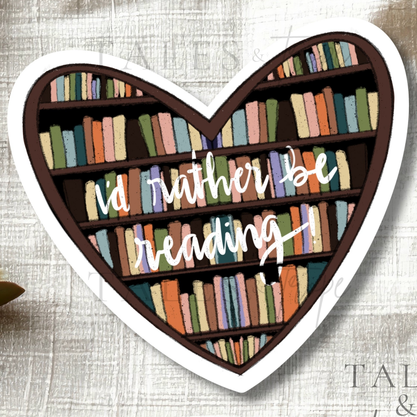 I’d rather be reading heart bookshelf -Bookish Sticker