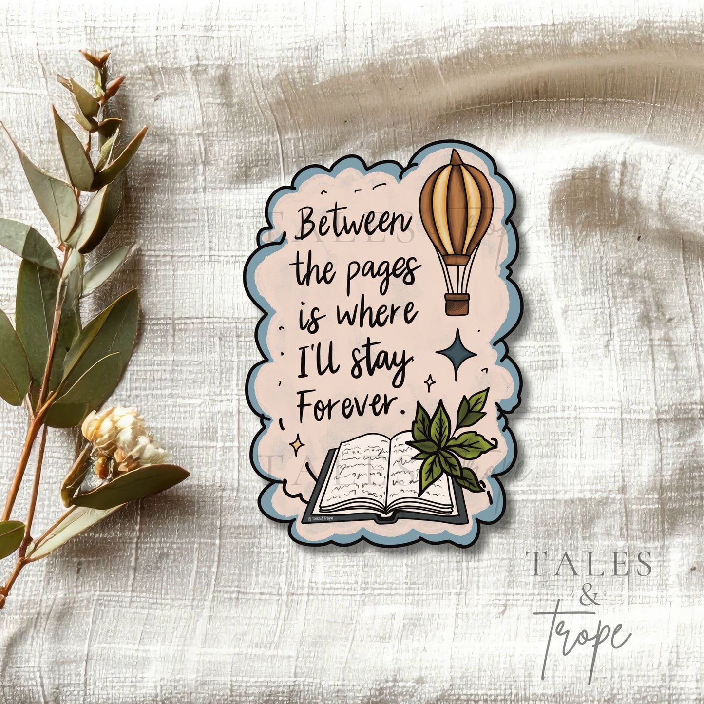 Between the pages is where I’ll stay -Bookish Sticker