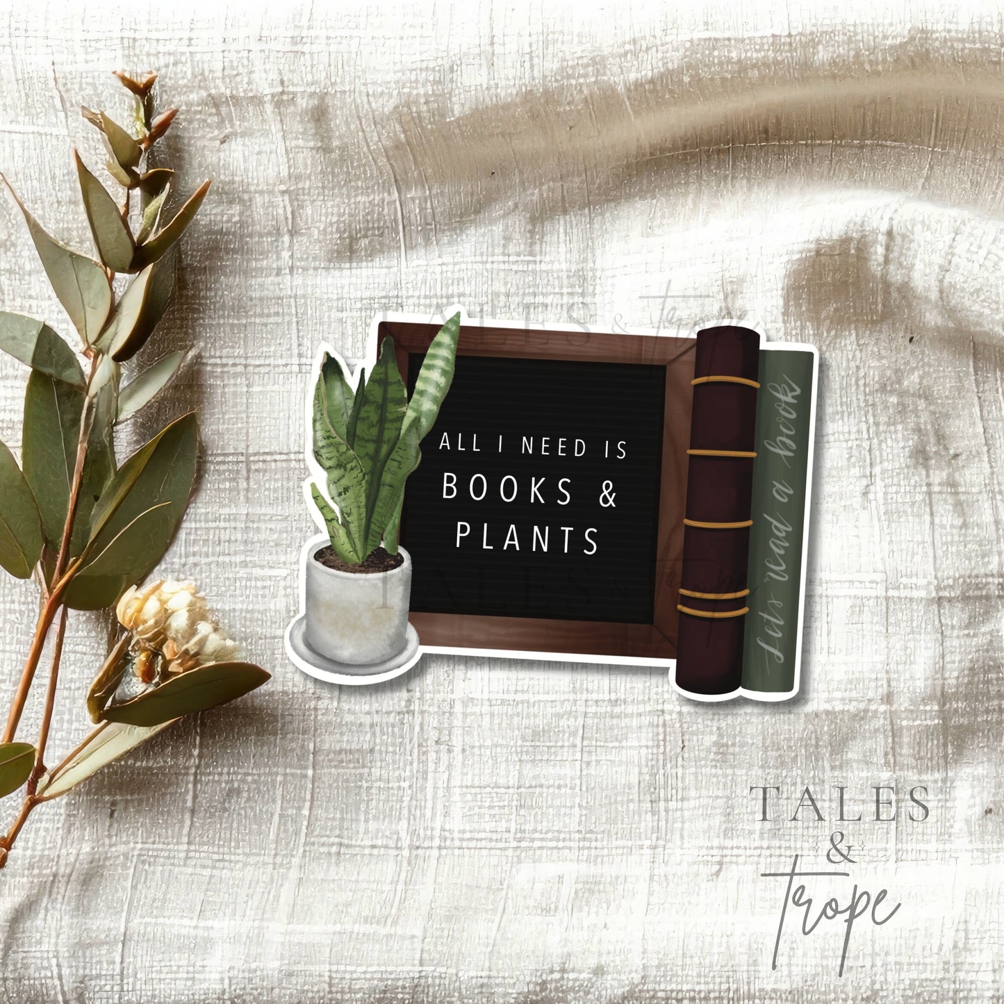 All I need is books & plants-Bookish Sticker